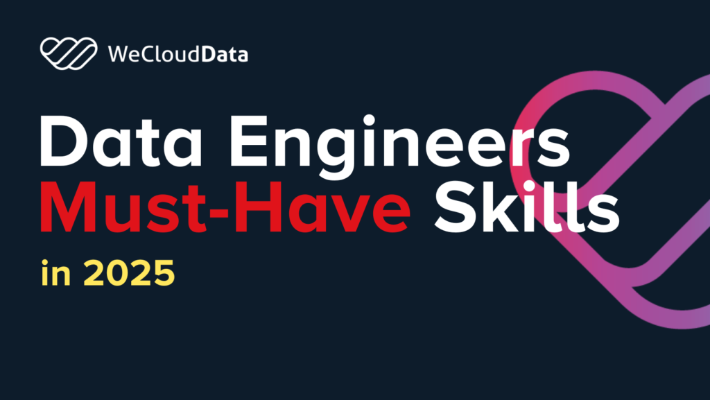 Data Engineers Must-Have Skills weclouddata