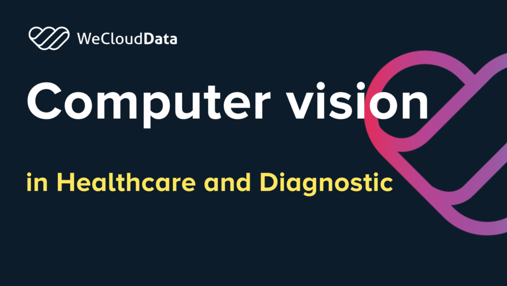 Computer Vision in Healthcare and Diagnostic-weclouddata