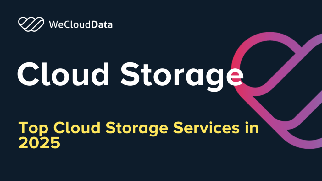 Top Cloud Storage Services in 2025-weclouddata