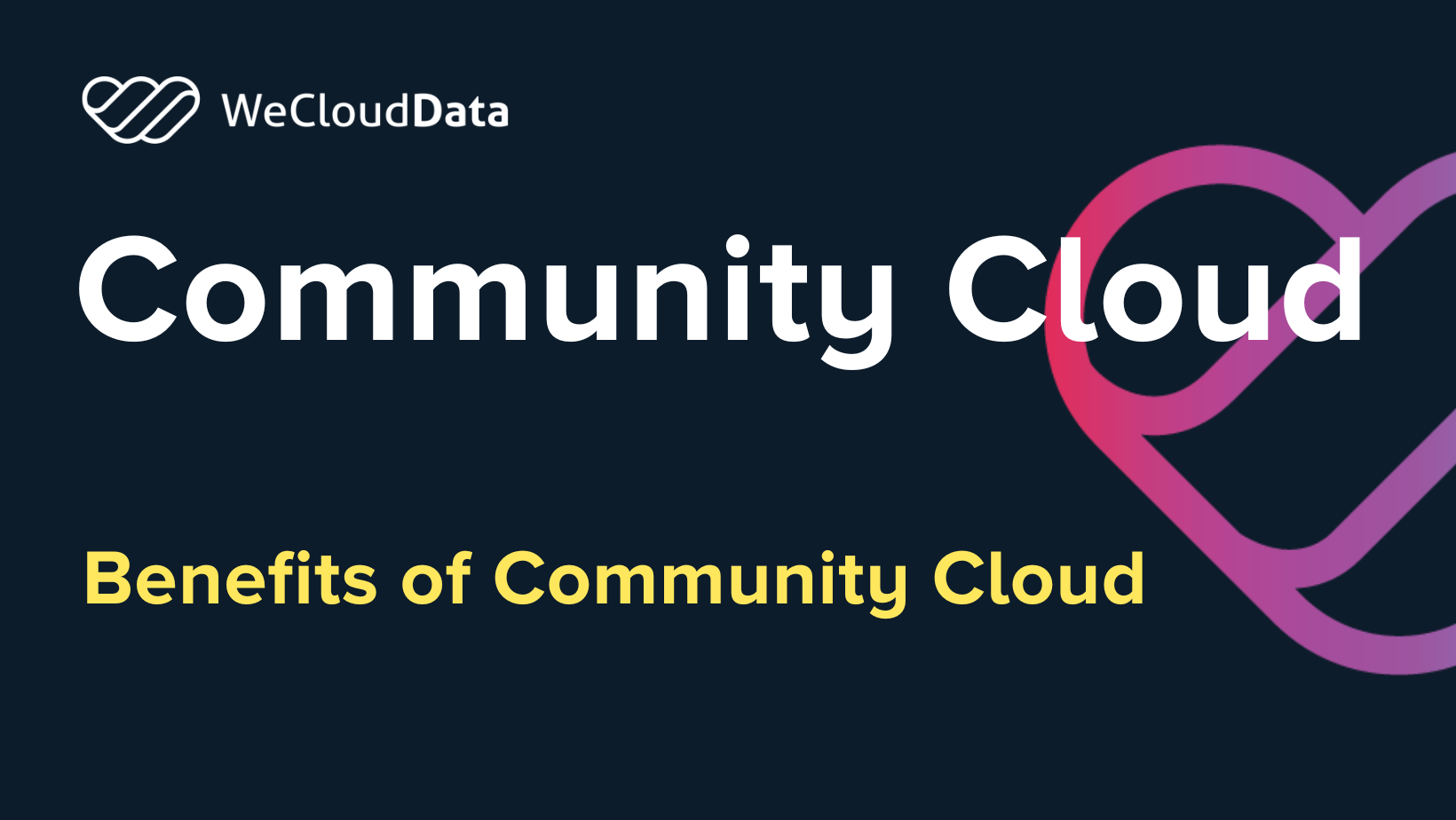Benefits of Community Cloud-weclouddata