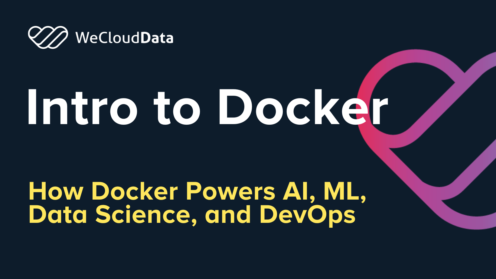 How Docker Powers AI, ML, Data Science, and DevOps-weclouddata.com