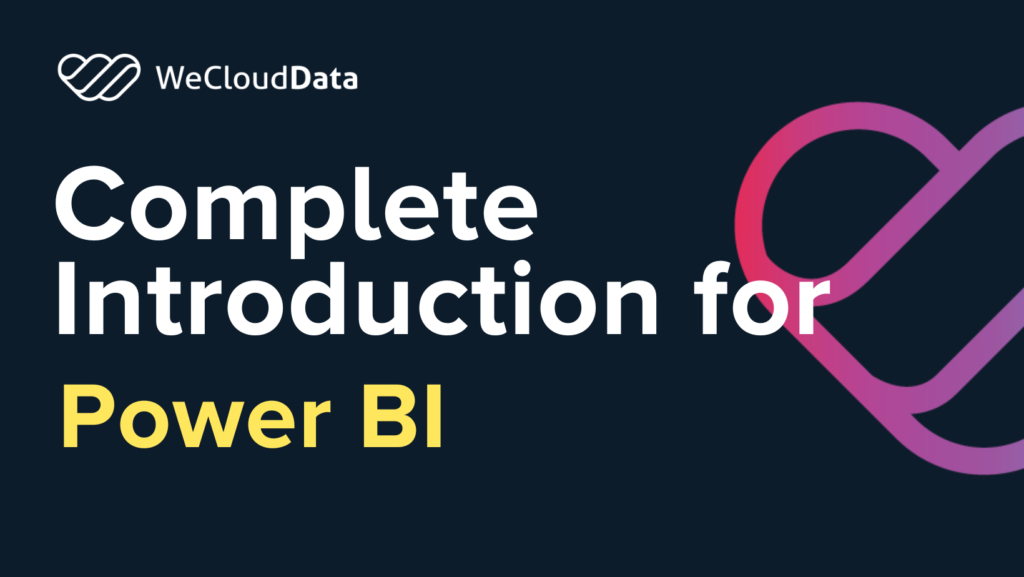 Power BI: A Complete Introduction for Career and Business Use-weclouddata